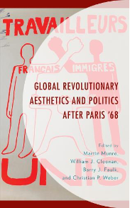 Global Revolutionary Aesthetics and Politics after May ’68