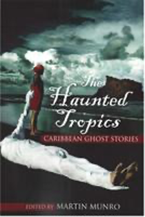 The Haunted Tropics: Caribbean Ghost Stories