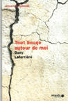 Dany Laferrière, Tout bouge autour de moi (Montreal: Mémoire d'encrier, 2010)