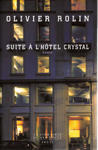 Olivier Rolin, Suite à l’hôtel Crystal (Paris: Seuil, 2004)